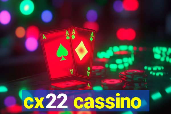 cx22 cassino